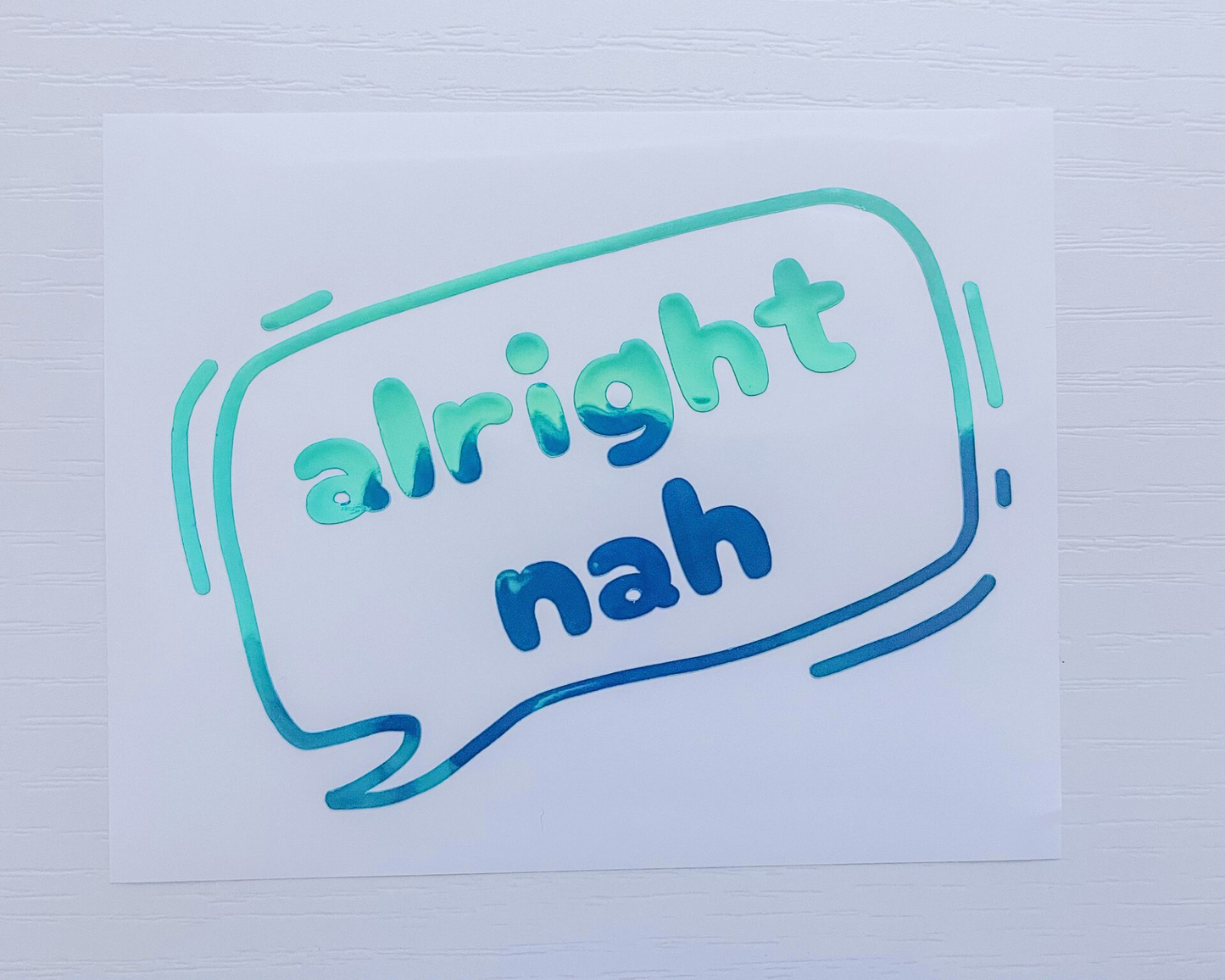 Alright Nah Decal