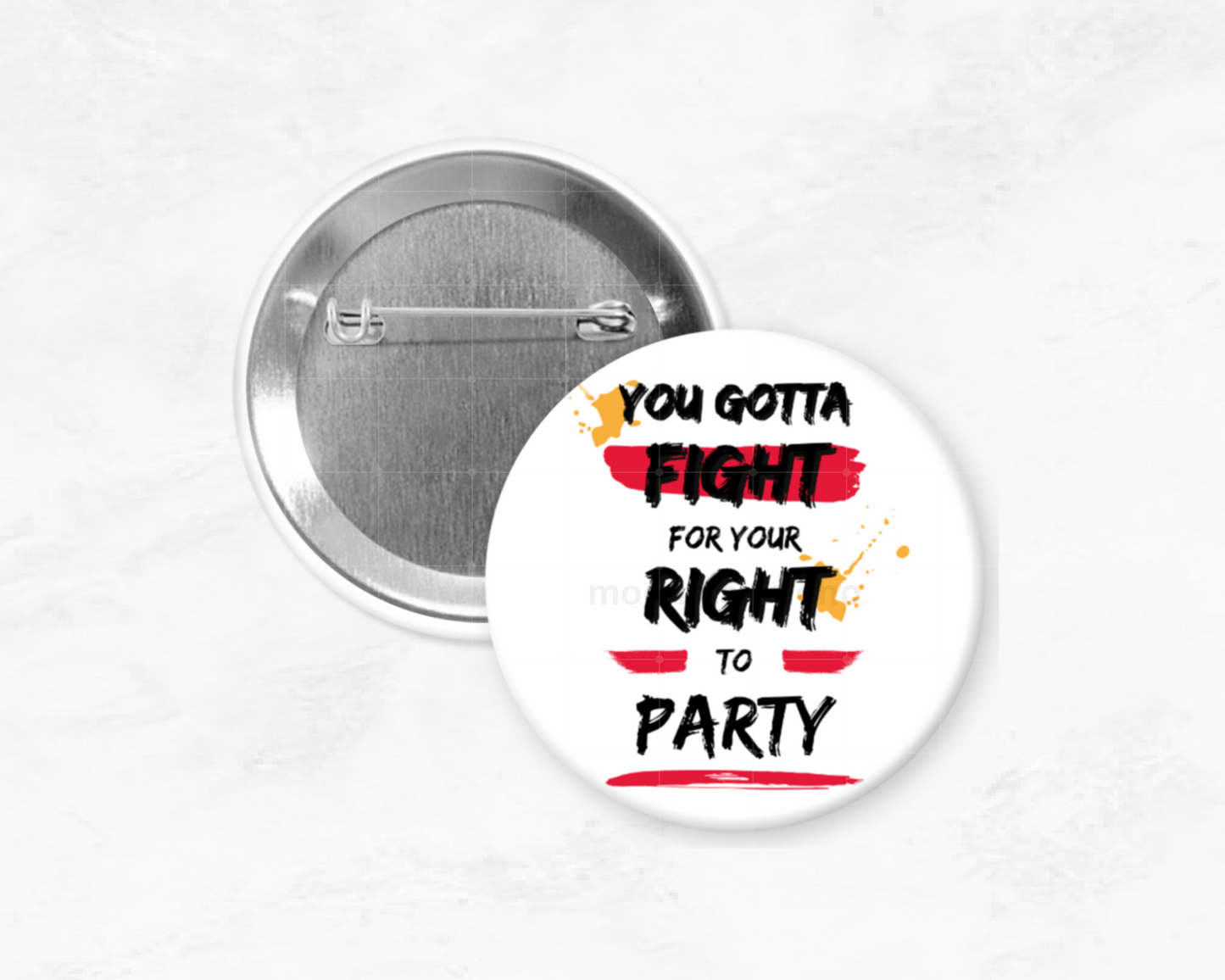 You Gotta Fight For Your Right to Party Pin