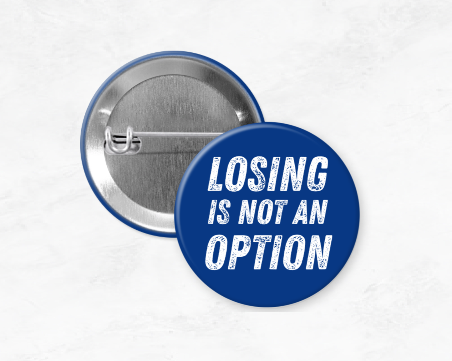 Losing Is Not An Option Pin